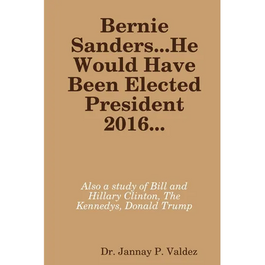 Bernie Sanders...He Would Have Been Elected President 2016