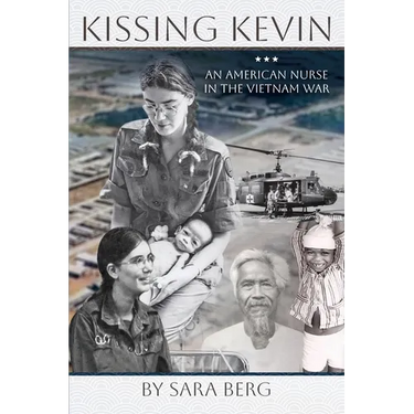 Kissing Kevin: An American Nurse in the Vietnam War
