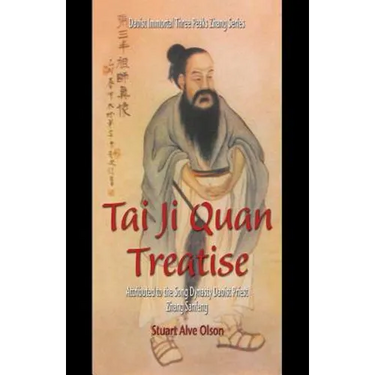 Tai Ji Quan Treatise: Attributed to the Song Dynasty Daoist Priest Zhang Sanfeng