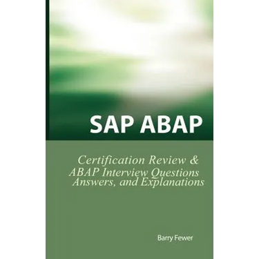 SAP ABAP Certification Review: SAP ABAP Interview Questions, Answers, and Explanations