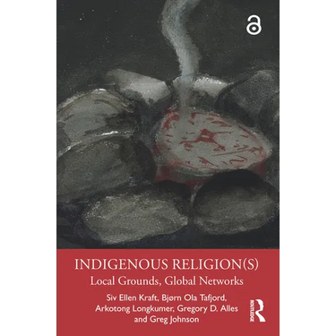 Indigenous Religion(s): Local Grounds, Global Networks