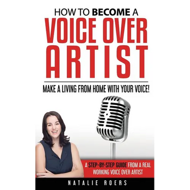 How to Become a Voice Over Artist: Make a Living from Home with Your Voice!