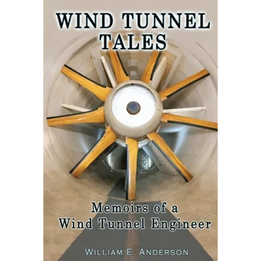 Wind Tunnel Tales, Memoirs of a Wind Tunnel Engineer