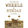 Wheels & Ruedas: A Dual-Language (English/Spanish) Collection of Short Stories & Cuentos