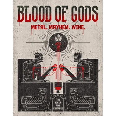 Blood of Gods: Metal. Mayhem. Wine.