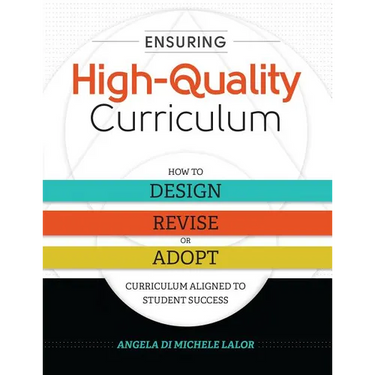 Ensuring High-Quality Curriculum: How to Design, Revise, or Adopt Curriculum Aligned to Student Success