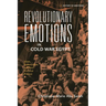 Revolutionary Emotions in Cold War Egypt: Islam, Communism, and Anti-Colonial Protest