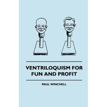 Ventriloquism for Fun and Profit