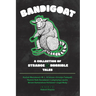 Bandigoat: A Collection of Strange & Horrible Tales