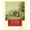 When buffalo ran. By: George Bird Grinnell: Indians of North America (illustrated)