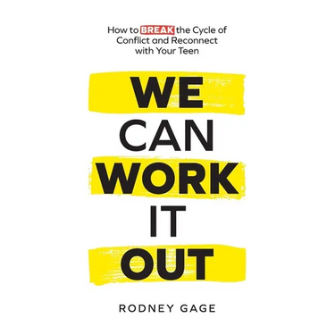 We Can Work It Out: How to Break the Cycle of Conflict and Reconnect with Your Teen