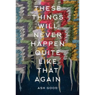 These Things Will Never Happen Quite Like That Again