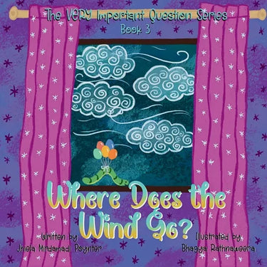 Where Does the Wind Go?: Book 3 of The VERY Important Question Series