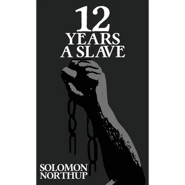 Twelve Years A Slave: The Original 1853 Edition With Illustrations