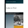 Luke on Trial: A Literary Analysis of the Function of Divine Testing in Luke-Acts