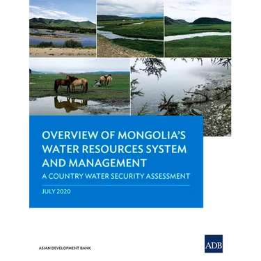 Overview of Mongolia's Water Resources System and Management: A Country Water Security Assessment