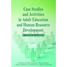 Case Studies and Activities in Adult Education and Human Resource Development