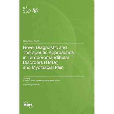 Novel Diagnostic and Therapeutic Approaches in Temporomandibular Disorders (TMDs) and Myofascial Pain