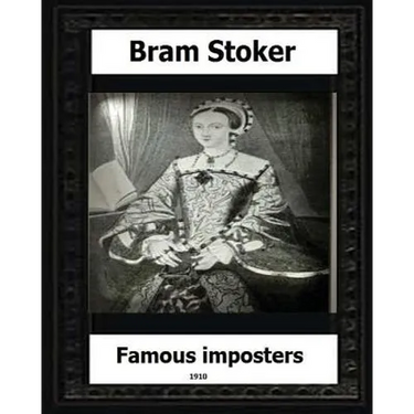 Famous Impostors (1910) by: Bram Stoker