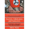 Fascists, Fabricators and Fantasists