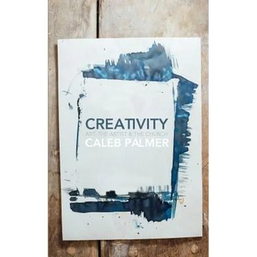 Creativity: Art, the Artist & the Church