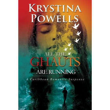All The Ghauts Are Running: A Caribbean Romantic Suspense