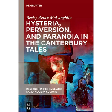 Hysteria, Perversion, and Paranoia in "The Canterbury Tales": "Wild" Analysis and the Symptomatic Storyteller