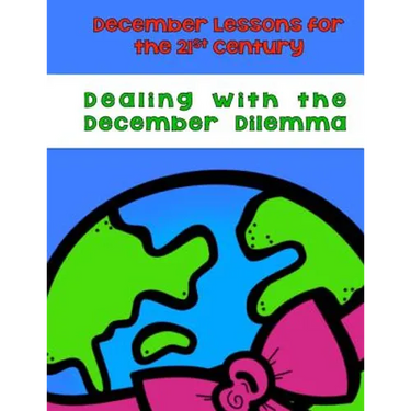 Dealing With the December Dilemma: December Lessons for the 21st Century
