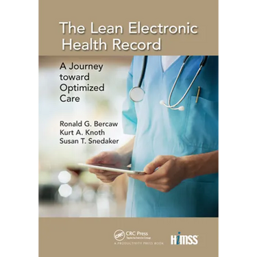 The Lean Electronic Health Record: A Journey Toward Optimized Care