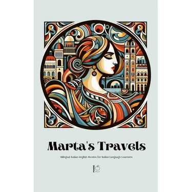 Marta's Travels Bilingual Italian-English Stories for Italian Language Learners