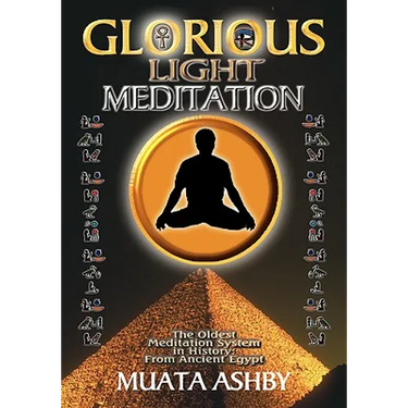The Glorious Light Meditation Technique of Ancient Egypt