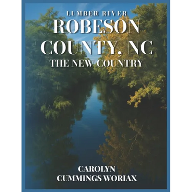 Lumber River Robeson County, NC the New Country