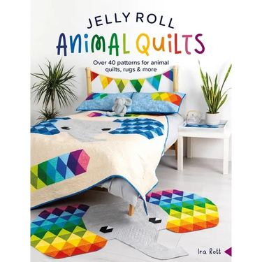 Jelly Roll Animal Quilts: Over 40 Patterns for Animal Quilts, Rugs and More