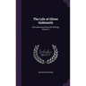 The Life of Oliver Goldsmith: With Selections From His Writings, Volume 2