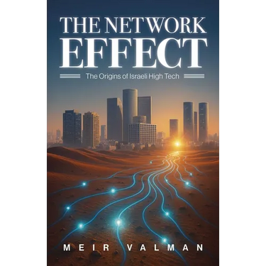 The Network Effect: The Origins of Israeli High Tech