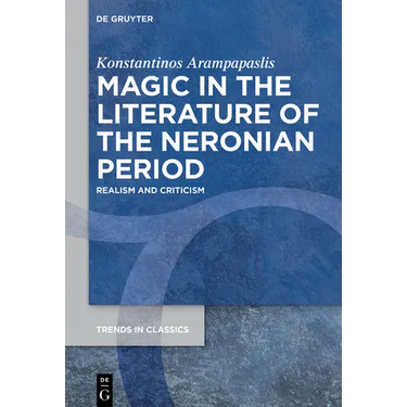 Magic in the Literature of the Neronian Period: Realism and Criticism