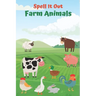 Spell it Out Farm Animals: Book for Ages 2-6 for Kids, Toddlers, Boys, Girls, Kids, preschool&Kindergarten, Guessing Game, word Guessing, Picture