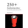 250+ Fundraising Ideas for Your Charity, Society, School and PTA