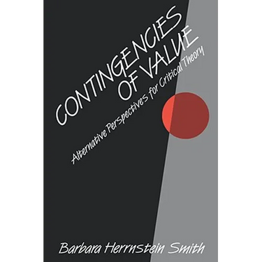 Contingencies of Value: Alternative Perspectives for Critical Theory