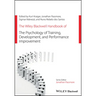 The Wiley Blackwell Handbook of the Psychology of Training, Development, and Performance Improvement
