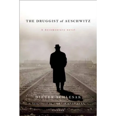 The Druggist of Auschwitz: A Documentary Novel