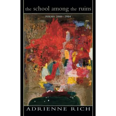 The School Among the Ruins: Poems 2000-2004