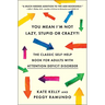 You Mean I'm Not Lazy, Stupid or Crazy?!: The Classic Self-Help Book for Adults with Attention Deficit Disorder
