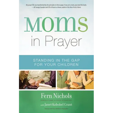 The Moms in Prayer: Standing in the Gap for Your Children