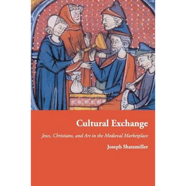 Cultural Exchange: Jews, Christians, and Art in the Medieval Marketplace
