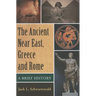 The Ancient Near East, Greece and Rome: A Brief History