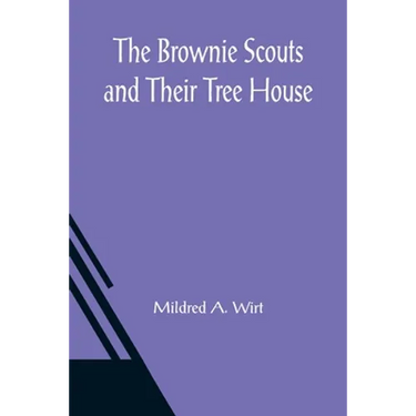 The Brownie Scouts and Their Tree House