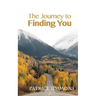The Journey to Finding You