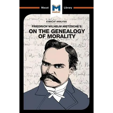 An Analysis of Friedrich Nietzsche's On the Genealogy of Morality