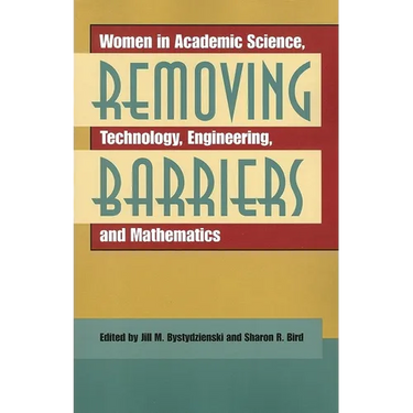 Removing Barriers: Women in Academic Science, Technology, Engineering, and Mathematics